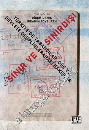 Sınır ve Sınırdışı: Türkiye'de Yabancılar, Göç ve Devlete Disiplinlerarası Bakışlar -