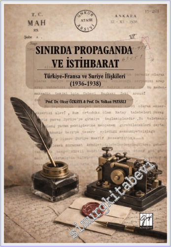 Sınırda Propaganda ve İstihbarat : Türkiye-Fransa ve Suriye İlişkileri