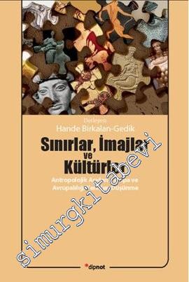 Sınırlar İmajlar ve Kültürler: Antropolojik Açıdan Avrupa ve Avrupalılığı Yeniden Düşünme -