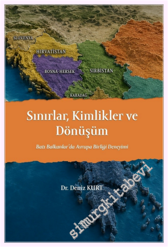 Sınırlar, Kimlikler ve Dönüşüm - Batı Balkanlar'da Avrupa Birliği Deneyimi -         2026
