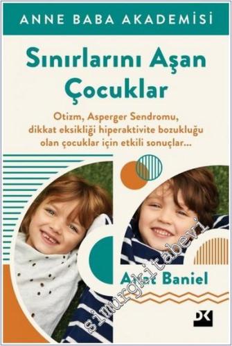 Sınırlarını Aşan Çocuklar : Otizm Asperger Sendromu Dikkat Eksikliği Hiperaktivite Bozukluğu Olan Çocuklar İçin Etkili Sonuçlar -        2025