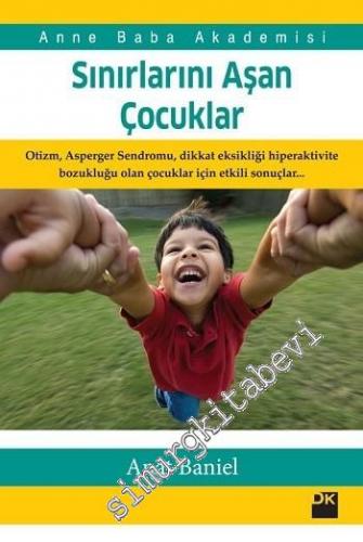 Sınırlarını Aşan Çocuklar : Otizm Asperger Sendromu Dikkat Eksikliği Hiperaktivite Bozukluğu Olan Çocuklar İçin Etkili Sonuçlar -        2024