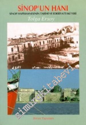 Sinop'un Hanı: Sinop Hapishanesinin Tarihi ve Edebiyattaki Yeri