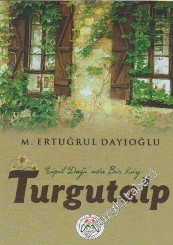 Sipil Dağı'nda Bir Köy Turgutalp -        2013