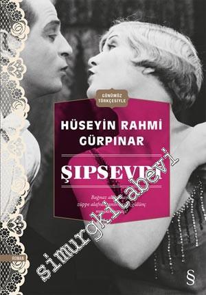 Şıpsevdi - Günümüz Türkçesiyle -