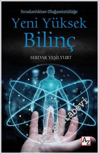 Sıradanlıktan Olağanüstülüğe Yeni Yüksek Bilinç -        2024