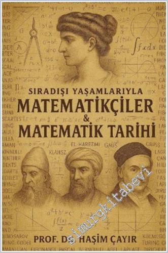 Sıradışı Yaşamlarıyla Matematikçiler ve Matematik Tarihi - 2025