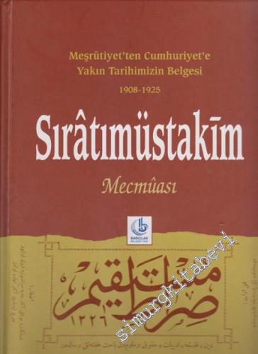 Sırâtımüstakim Mecmuası: Meşrutiyet'ten Cumhuriyet'e Yakın Tarihimizin Belgeseli ( 1908 - 1925 ) Cilt: 2 -