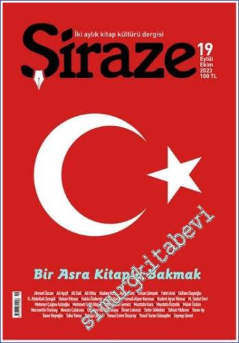 Şiraze Kitap Kültürü Dergisi : Bir Asra Kitapla Bakmak - Sayı: 19    Yıl: 3  Mayıs - Haziran 2023