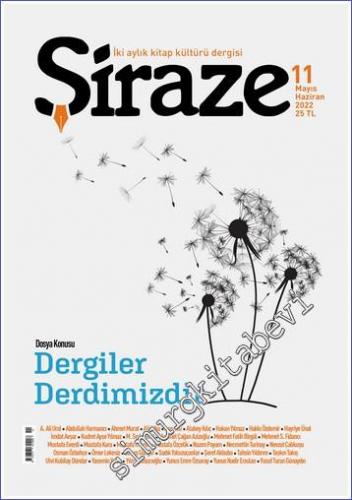 Şiraze Kitap Kültürü Dergisi - Dergiler Derdimizdir - Sayı: 11    Yıl: 2   Mayıs - Haziran 2022