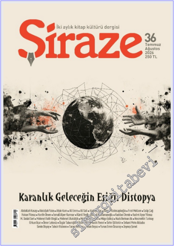 Şiraze Kitap Kültürü Dergisi - Karanlık Geleceğin Eşiği Distopya - Say