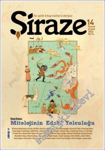 Şiraze Kitap Kültürü Dergisi - Mitolojinin Edebi Yolculuğu - Sayı: 14    Yıl: 3  Kasım - Aralık 2022