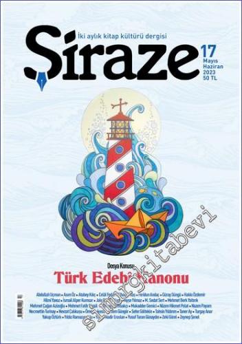 Şiraze Kitap Kültürü Dergisi - Türk Edebi Kanonu - Sayı: 17 Yıl: 3 May