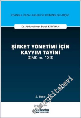 Şirket Yönetimi İçin Kayyım Tayini (CMK m. 133) -        2025