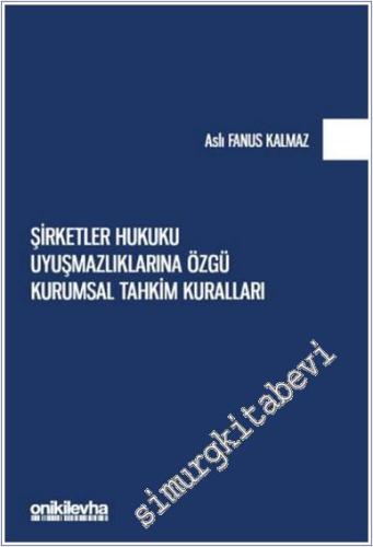 Şirketler Hukuku Uyuşmazlıklarına Özgü Kurumsal Tahkim Kuralları CİLTLİ -        2025