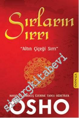 Sırların Sırrı: Altın Çiçeği Sırrı - Hayat ve Varoluş Üzerine Taocu Öğretiler -