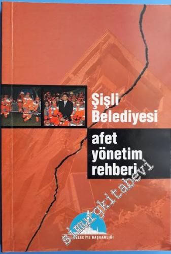 Şişli Belediyesi Afet Yönetim Rehberi -        2008