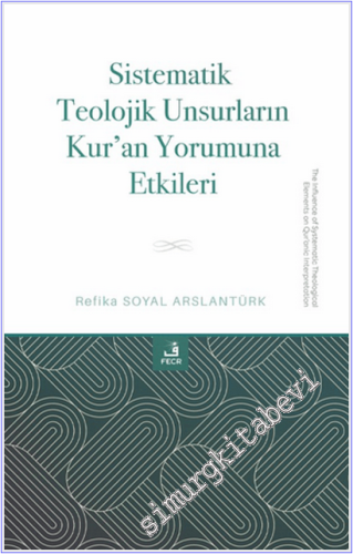 Sistematik Teolojik Unsurların Kur'an Yorumuna Etkileri -