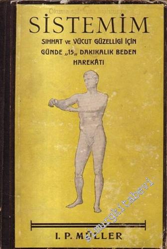 Sistemim: Sıhhat ve Vücut Güzelliği İçin Günde 15 Dakikalık Beden Harekatı -