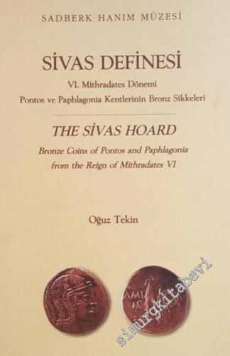 Sivas Definesi: VI. Mithradates Dönemi Pontos ve Paphlagonia Kentlerinin Bronz Sikkeleri -        1999