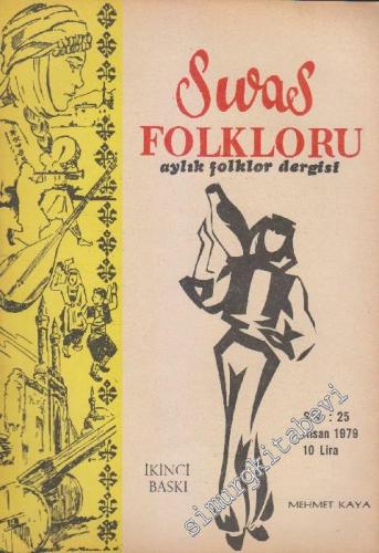 Sivas Folkloru Aylık Folklor Dergisi - Sayı: 25    3  Nisan 1979