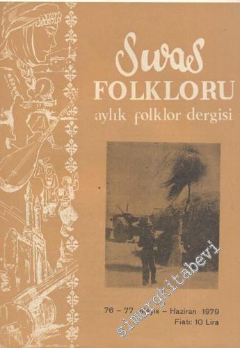 Sıvas Folkloru: Aylık Folklor Dergisi - Sayı: 76 - 77, Mayıs-  Haziran 1979