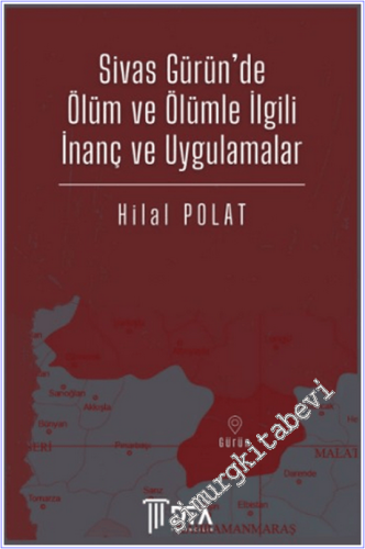 Sivas Gürün'de Ölüm ve Ölümle İlgili İnanç ve Uygulamalar -        2024