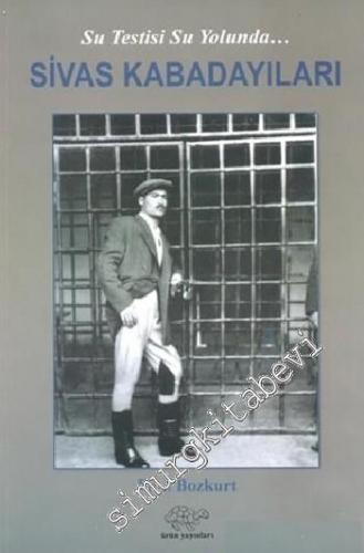 Sivas Kabadayıları: Su Testisi Su Yolunda... -        2015