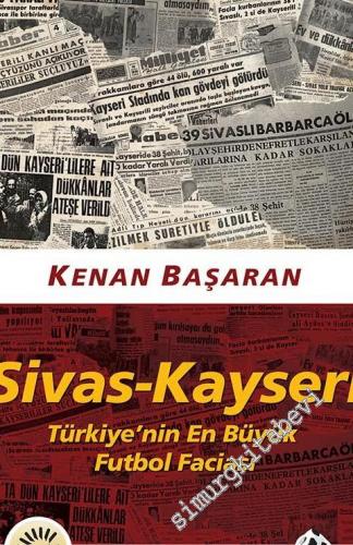 Sivas - Kayseri: Türkiye'nin En Büyük Futbol Faciası -
