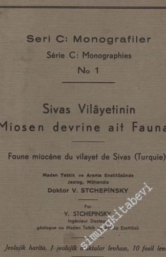 Sivas Vilayetinin Miosen Devrine Ait Faunası = Faune Miocene du Vilayet de Sivas ( Turquie ) -