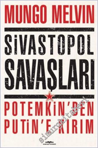 Sivastopol Savaşları Potemkin'den Putin'e Kırım -        2025
