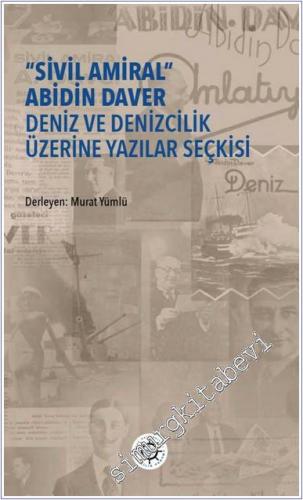 Sivil Amiral Abidin Daver Deniz ve Denizcilik Üzerine Yazılar Seçkisi -        2025