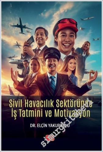Sivil Havacılık Sektöründe İş Tatmini ve Motivasyon -        2025