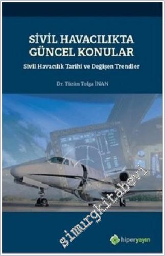 Sivil Havacılıkta Güncel Konular : Sivil Havacılık Tarihi ve Değişen Trendler - 2020
