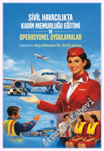 Sivil Havacılıkta Kabin Memurluğu Eğitimi ve Operasyonel Uygulamalar -