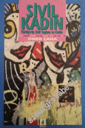 Sivil Kadın: Türkiye'de Sivil Toplum ve Kadın  -        1996