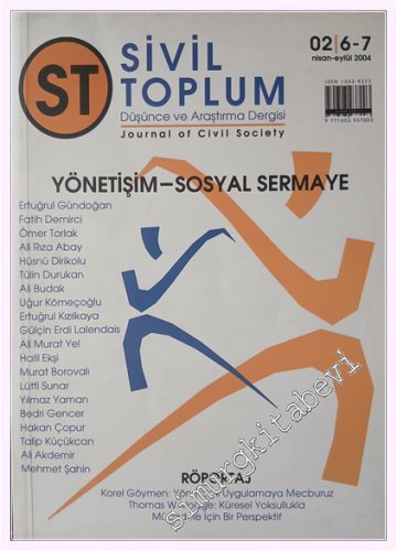 Sivil Toplum - Düşünce Araştırma Dergisi, Dosya: Yönetişim - Sosyal Sermaye - Sayı: 6 - 7    2  Nisan - Eylül   2004