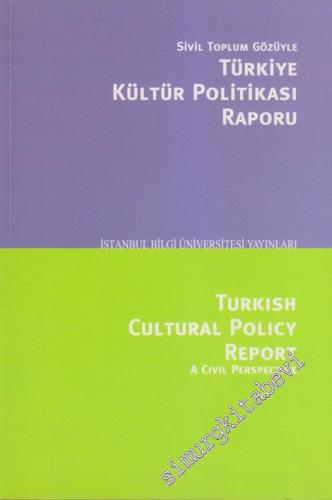Sivil Toplum Gözüyle Türkiye Kültür Politikası Raporu -