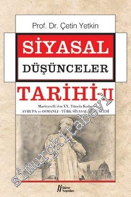 Siyasal Düşünceler Tarihi, Cilt 2: Machiavelli'den 20. Yüzyıla Kadar Avrupa ve Osmanlı - Türk Siyasal Düşüncesi -