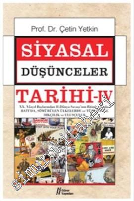 Siyasal Düşünceler Tarihi, Cilt 4: 20. Yüzyıl Başlarından 2. Dünya Savaşı'nın Bitimine Kadar Batı'da, Sömürülen Ülkelerde ve Türkiye'de Irkçılık ve Ulusçuluk -