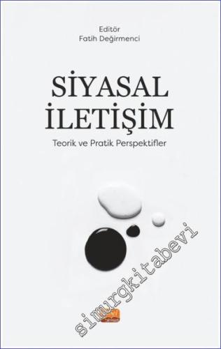 Siyasal İletişim : Teorik Ve Pratik Perspektifler -        2023