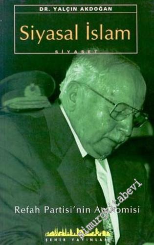 Siyasal İslâm: Refah Partisi'nin Anatomisi