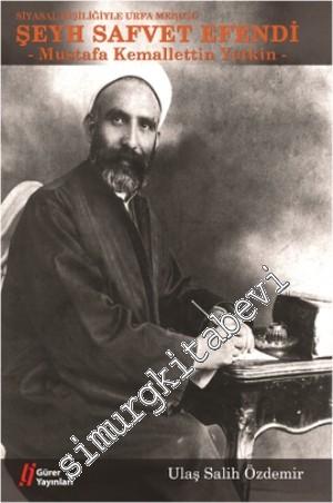 Siyasal Kişiliğiyle Urfa Mebusu Şeyh Safvet Efendi -        2014