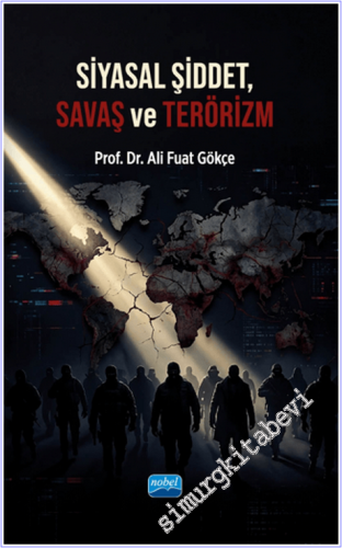 Siyasal Şiddet Savaş ve Terörizm : Küresel Sermaye Emperyalizm Sömürge