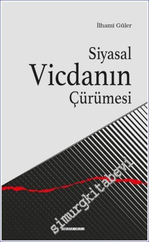 Siyasal Vicdanın Çürümesi -        2024