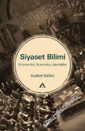 Siyaset Bilimi : Kavramlar Kurumlar İdeolojiler -        2020