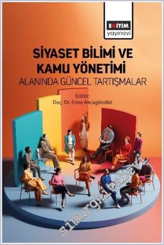Siyaset Bilimi ve Kamu Yönetimi Alanında Güncel Tartışmalar -        2024
