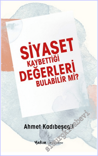 Siyaset Kaybettiği Değerleri Bulabilir Mi? - 2026
