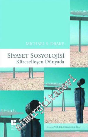 Siyaset Sosyolojisi: Küreselleşen Dünyada -