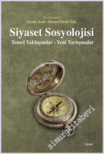 Siyaset Sosyolojisi: Temel Yaklaşımlar, Yeni Tartışmalar -        2018